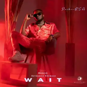 Darker RSA – Wait ft Maraza & Rethabile Khumalo