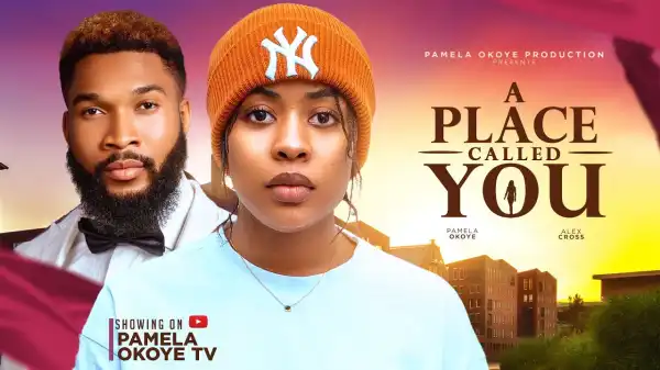 A Place Called You (2024 Nollywood Movie)