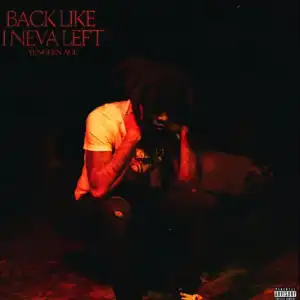 Yungeen Ace – Back Like I Neva Left