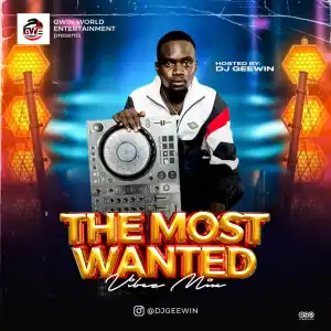 DJ Geewin – The Most Wanted Vibez Mix