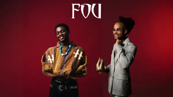 Omah Lay – FOU Ft. Kalash