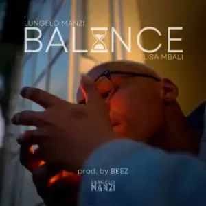Lungelo Manzi – Balance ft Lisa Mbali