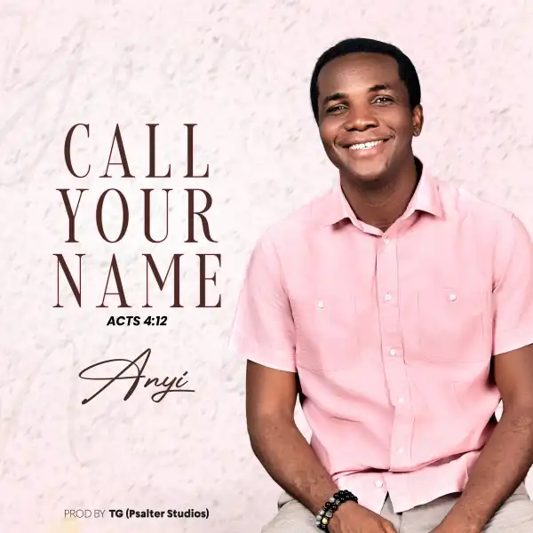 Anyi – Call Your Name