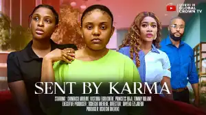 Sent By Karma (2025 Nollywood Movie)