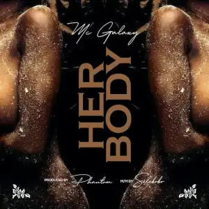 MC Galaxy – Her Body