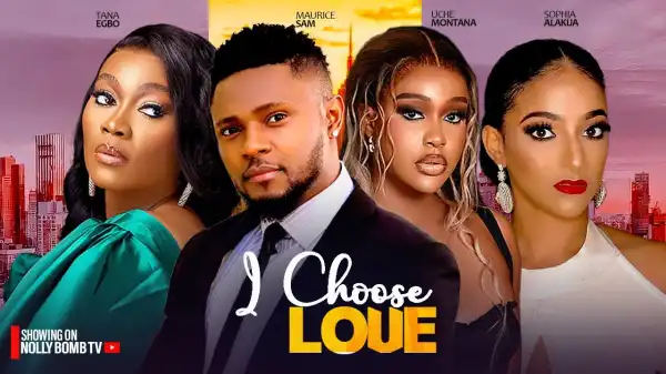 I Choose Love (2024 Nollywood Movie)