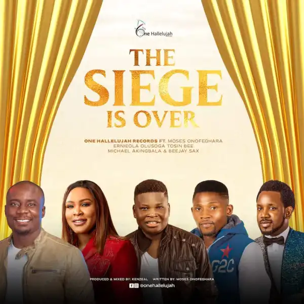 One Hallelujah – Siege Is Over ft. Moz, Ernieola, Tosin Bee & Michael Akingbala