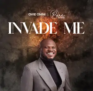 Pastor Ovie & PureBreed – Invade Me
