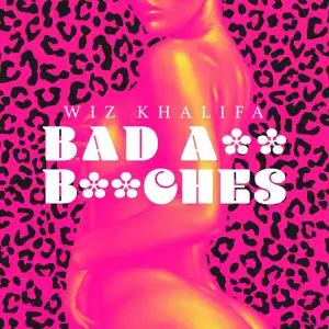 Wiz Khalifa - Bad Ass Bitches