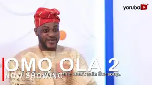 Omo Ola Part 2 (2022 Yoruba Movie)