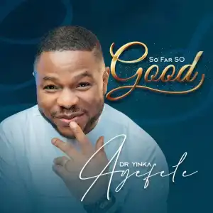 Yinka Ayefele – So Far So Good (Album)