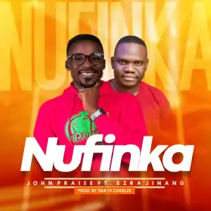 JohnPraise – NufinKa (Your Will) ft Ezra Jinang