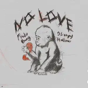 Fredo Bang - No Love ft. Sleepy Hallow