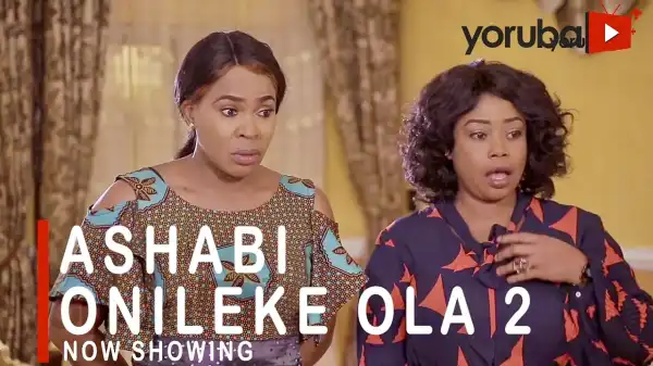 Ashabi Onileke Ola Part 2 (2021 Yoruba Movie)