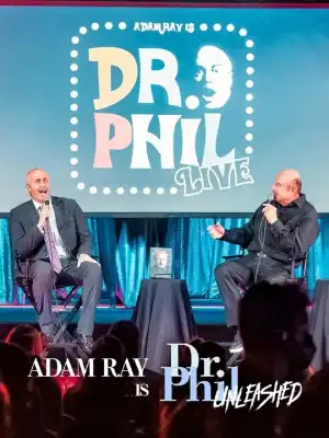 Adam Ray Is Dr Phil UNLEASHED (2024)