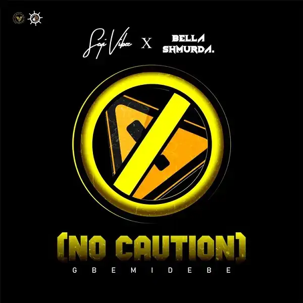 Bella Shmurda Ft. Seyi Vibez – No Caution (Gbemidebe)