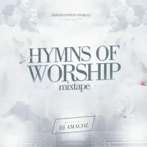 DJ Amacoz – Hymns Of Worship Mix