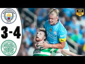 Manchester City vs Celtic 3 - 4 (Friendly 2024 Goals & Highlights)