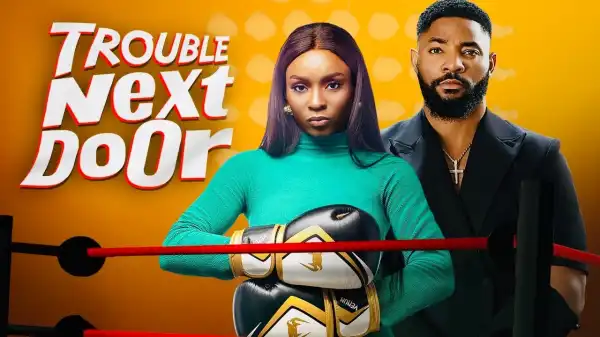 Trouble Next Door (2024 Nollywood Movie)