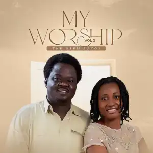 The Gbemisayos – My Worship Vol. 2 (Album)