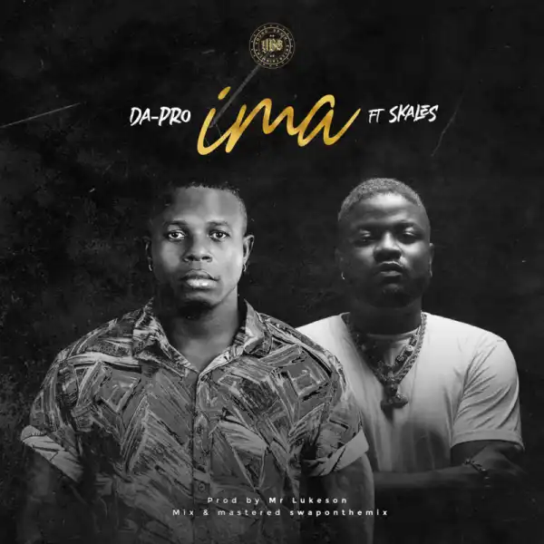 Da-Pro x Skales – IMA