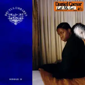 Daniel Caesar - Let Me Go