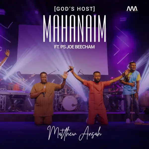 Matthew Ansah – Mahanaim ft Pastor Joe Beecham