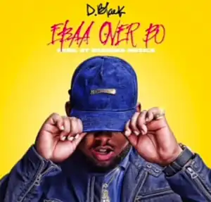D-Black – Ebaa Over Bo