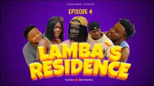 Lord Lamba – Lamba Residence Episode 4 (Comedy Video)