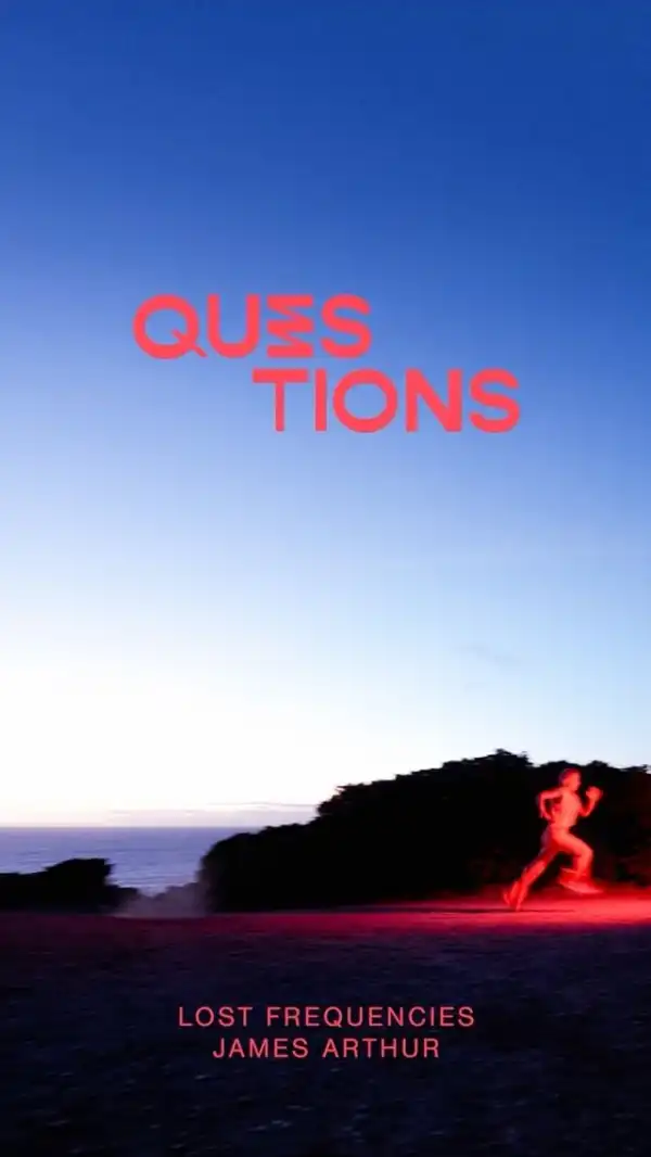 Lost Frequencies & James Arthur – Questions