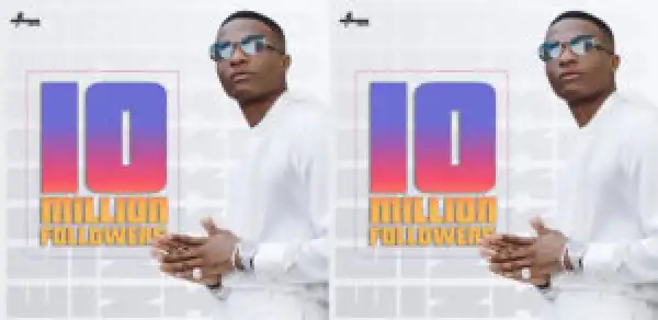 Wizkid becomes the second Nigerian male artiste to hit 10 million IG followers