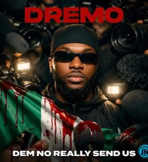 Dremo – Dem No Really Send Us