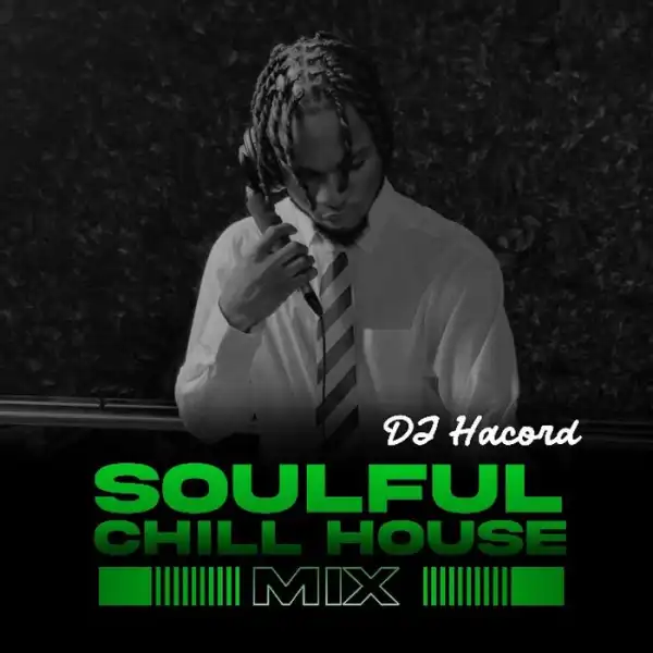 DJ Hacord – Soulful Chill House Mix