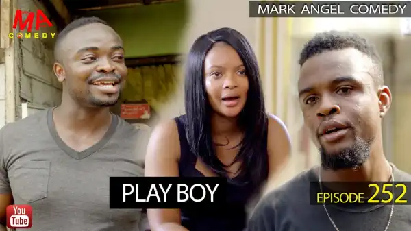 Mark Angel Comedy – Play Boy (Episode 252) (Comedy Video)