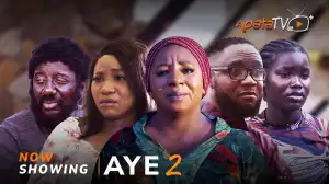 Aye Part 2 (2024 Yoruba Movie)