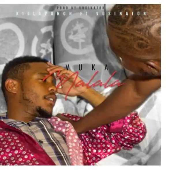 Killapunch ft. Vusinator – Vuka Malala