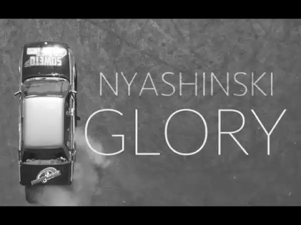 Nyashinski – Glory (Music Video)