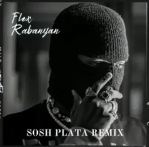 Flex Rabanyan – Sosh Plata (Remix)