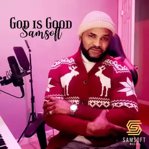 Samsoft – God Is Good