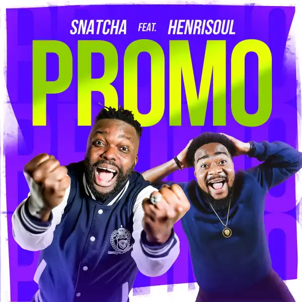 Snatcha Ft. Henrisoul - Promo