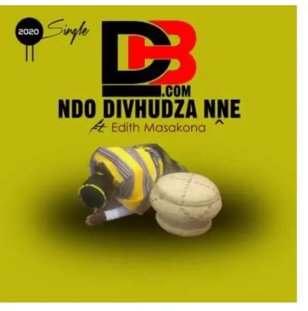 DBdotCOM – Ndo Divhudza Nne Ft. Edith Masakona