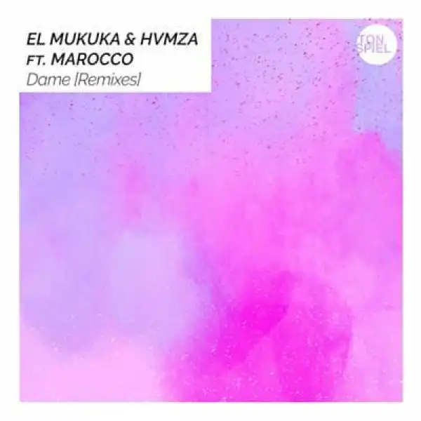 El Mukuka & HVMZA – Dame (Argento Dust Remix) ft. Marocco
