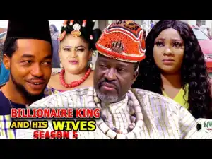 Billionaire King And His Wives Season 5