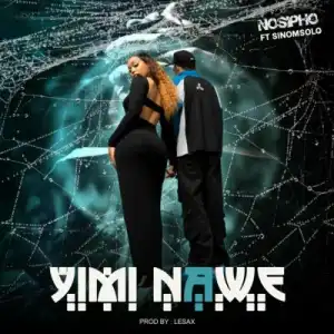 Nosipho & Sino Msolo – Yimi Nawe