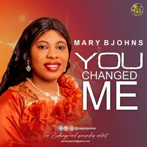 Mary Bjohns - You Changed Me