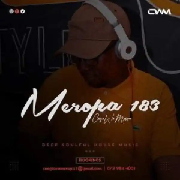 Ceega Wa Meropa – 183 Mix (You Can’t Touch Music But Music Can Touch You)