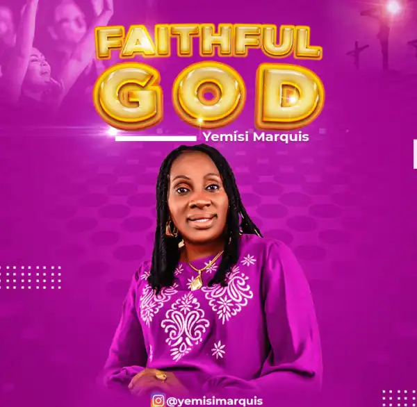 Yemisi Marquis – Faithful God