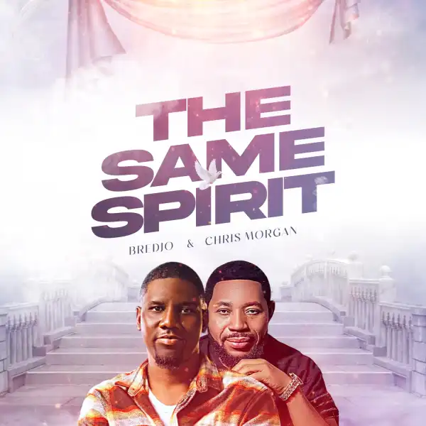 Bredjo – Same Spirit ft Chris Morgan