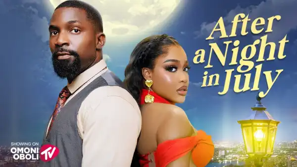 After A Night In July (2025 Nollywood Movie