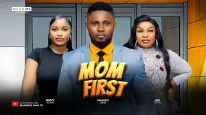 Mom First (2024 Nollywood Movie)